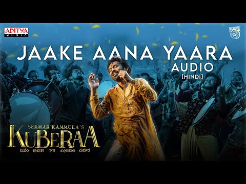 Jaake Aana Yaara (Hindi) Audio | Kuberaa | Dhanush, Nagarjuna, Rashmika | Sekhar Kammula | DSP