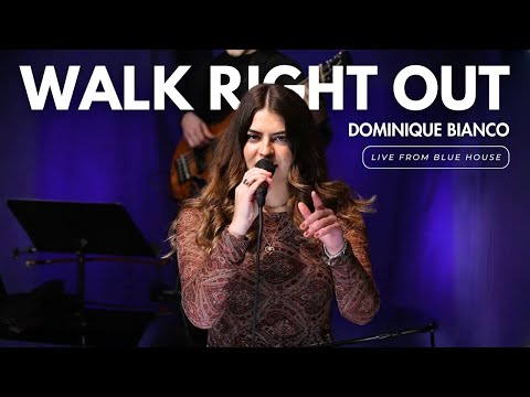 Walk Right Out by Dominique Bianco (live recording at blue house productions)