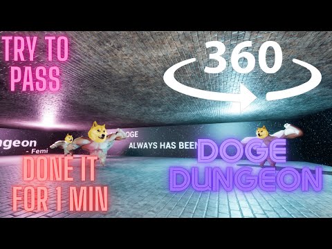 360 Video Doge Dungeon PASSED for 1 minute!