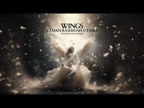 Wings - Taman Rashidah Utama (Effen Bootleg Remix)