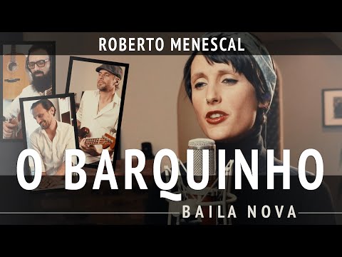 Baila Nova - O Barquinho (by Roberto Menescal and Ronaldo Bôscoli)