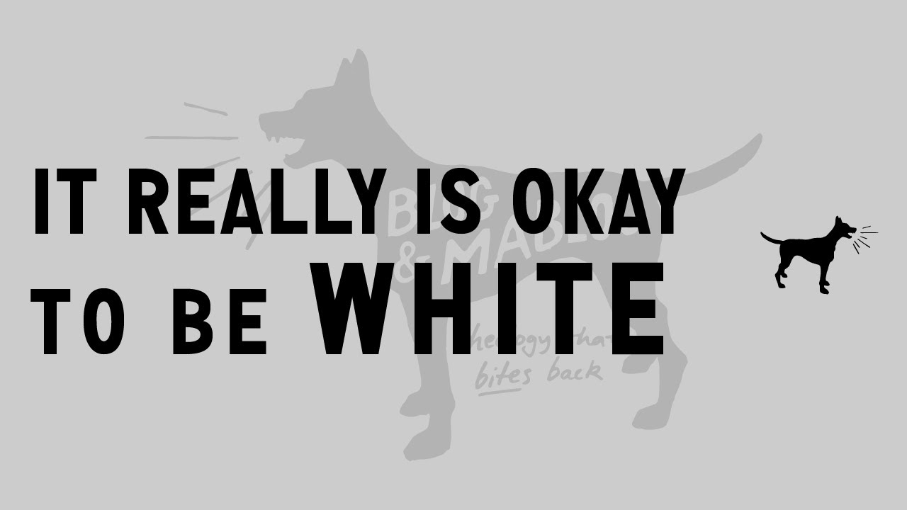 it really is OK to be white