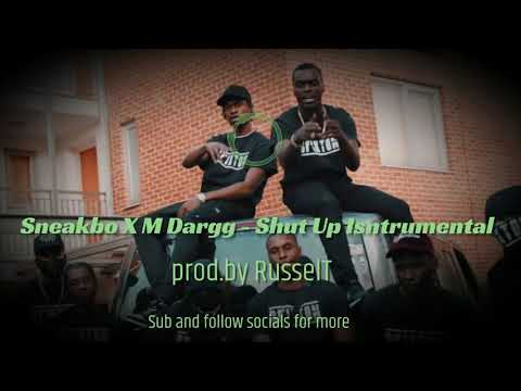 Sneakbo X M Dargg - Shut Up Isntrumental prod.by RusselT