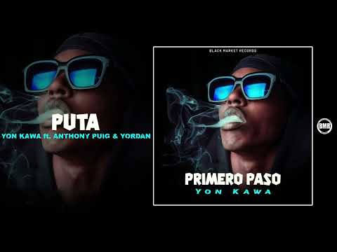 Puta de Yon Kawa ft Anthony Puig & Yordan