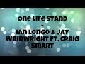 One life stand - ian longo & jay wainwright ft ...