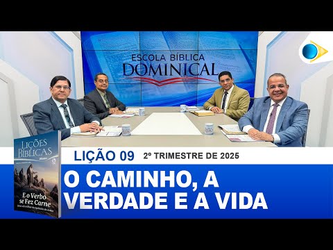 EBD | 09ª LIÇÃO: “O CAMINHO, A VERDADE E A VIDA”