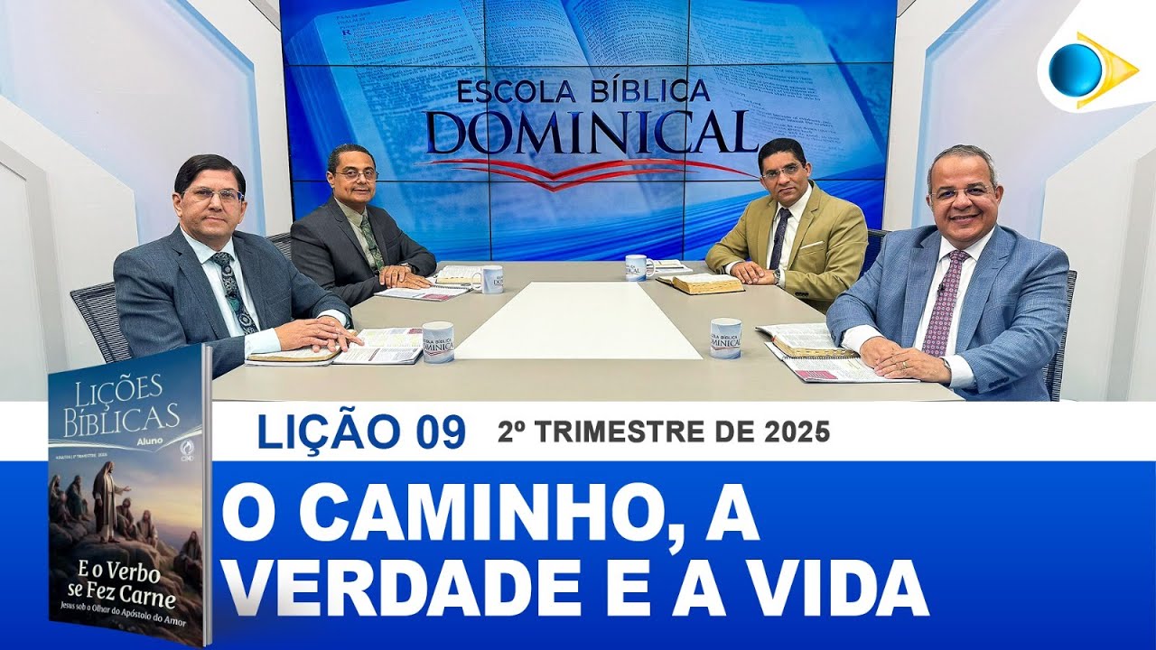 EBD | 09ª LIÇÃO: “O CAMINHO, A VERDADE E A VIDA”