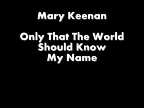 Mary Keenan - Only That The World Should Know My N