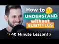 How To Understand TV Series and Movies Without Subtitles