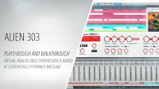 Video thumbnail for Alien 303 - Virtual Analog Bass Synthesizer - Playthrough All Presets And Walkthrough [Making Music] by Products Explorer