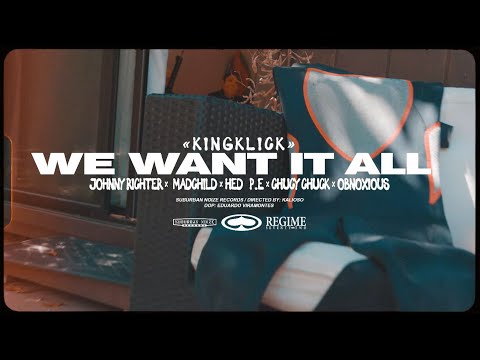 King Klick - We Want It All [Johnny Richter, Chucky Chuck DGAF, Obnoxious feat. Madchild & Hed PE]