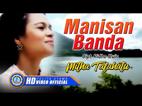 MITHA TALAHATU - MANISAN BANDA (Official Music Video)