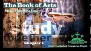preview picture of video 'The Book of Acts Chapter 1 Bible Study - Liberty Cumberland Presbyterian Church'