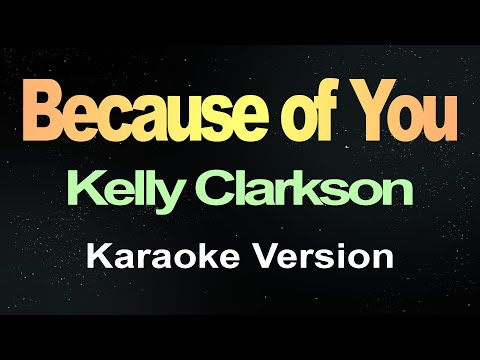 Because Of You - Kelly Clarkson (Karaoke Version)