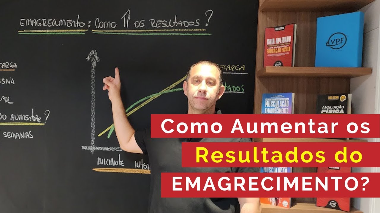 Como Aumentar os Resultados do Emagrecimento?
