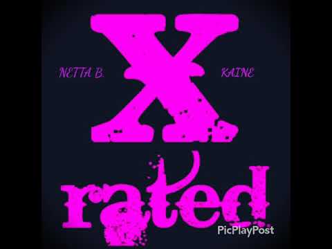 Netta B. Ft. KAINE/ X Rated
