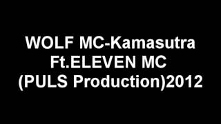 WOLF - Kamasutra Ft. Eleven Mc (PULS Production)²º¹²