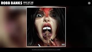 Robb Bank$ - Ride Wit Me (feat. Chief Keef) (Official Audio)