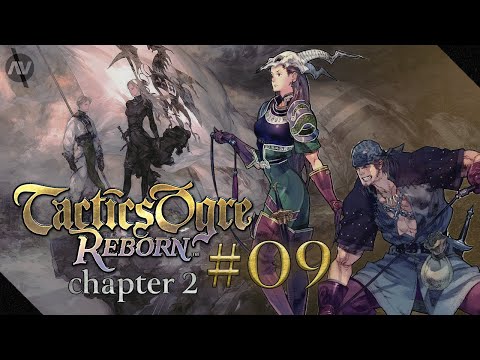 #09 Thar Be Beasts Here! Tame Them! | Tactics Ogre Reborn Let's Play | Chapter 2