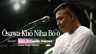Download lagu Nofer - Osawa Kho Niha Bo’o || Cover by Alex Setiawan Halawa mp3 Download lagu Nofer - Osawa Kho Niha Bo’o || Cover by Alex Setiawan Halawa mp3