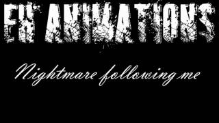 Nightmare Following me - EH Animations HD