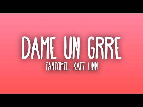 Fantomel, Kate Linn - Dame Un Grr (Sub. Español + Lyrics)