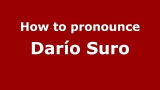 How to pronounce Darío Suro
