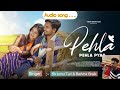 Pehla Pehla Pyar Sk Sonu Turi Barkha Baraik Khortha Love Song ️
