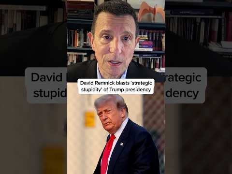 David Remnick blasts ‘strategic stupidity’ of Trump presidency