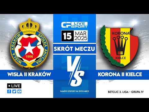Skrót 🎬 | Wisła II Kraków - Korona II Kielce | 15.03.2025 | Betclic 3. liga 🏆