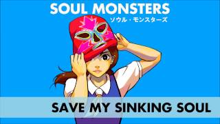 Soul Monsters - Save My Sinking Soul