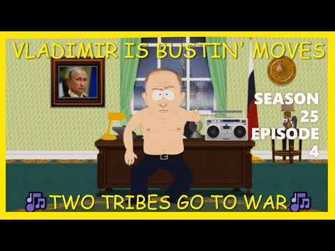 South Park Vladimir Putin 🎶Two Tribes Go To War 🎶(SEASON 25 EPISODE 4)
