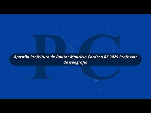 Apostila Prefeitura de Doutor Maurício Cardoso RS 2025 Professor de Geografia
