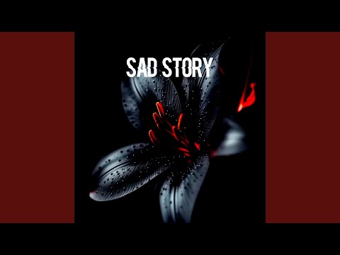 Sad Story