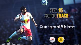 Saint Raymond - Wild Heart (FIFA 15 Soundtrack)