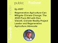 S2 E17 Regenerative Agriculture Can Mitigate Climate Change The 2023 Farm Bill With Don Viecelli