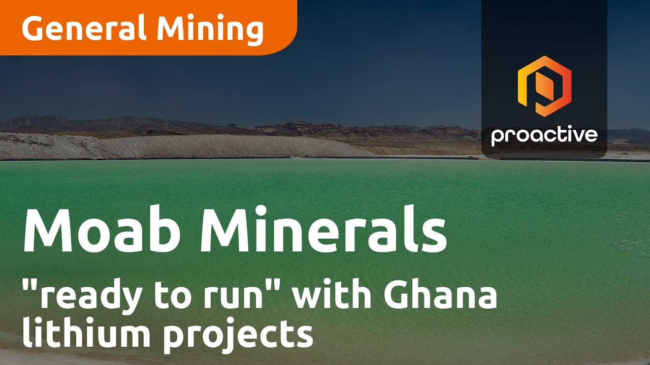 Moab Minerals "ready to run" with Ghana lithium projects