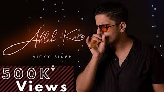 Allah Kare Tu Mujhko Yaad Na Aaye - Vicky Singh |  Hindi Version | Jass Manak