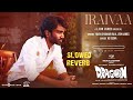NAAN YAAR IRAIVAA DRAGON SLOWED REVERB TAMIL PRADEEPRANGANATHAN AJSLOWSONGPRODUCTION
