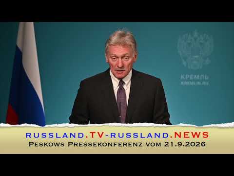 Peskows Pressekonferenz vom 21.9.2026