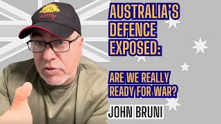 Australia’s Defence EXPOSED: Are We Really Ready for War?  🇦🇺💥 | with John Bruni