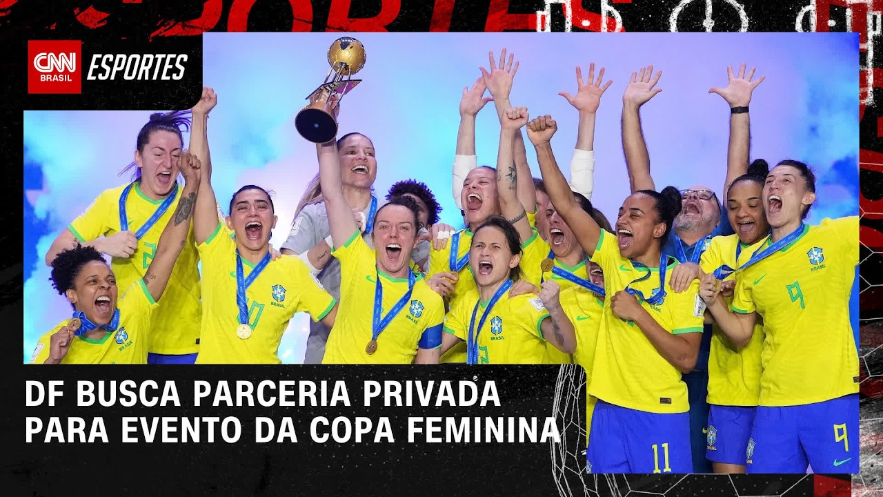 DF busca apoio privado para evento da Copa do Mundo Feminina | BASTIDORES CNN