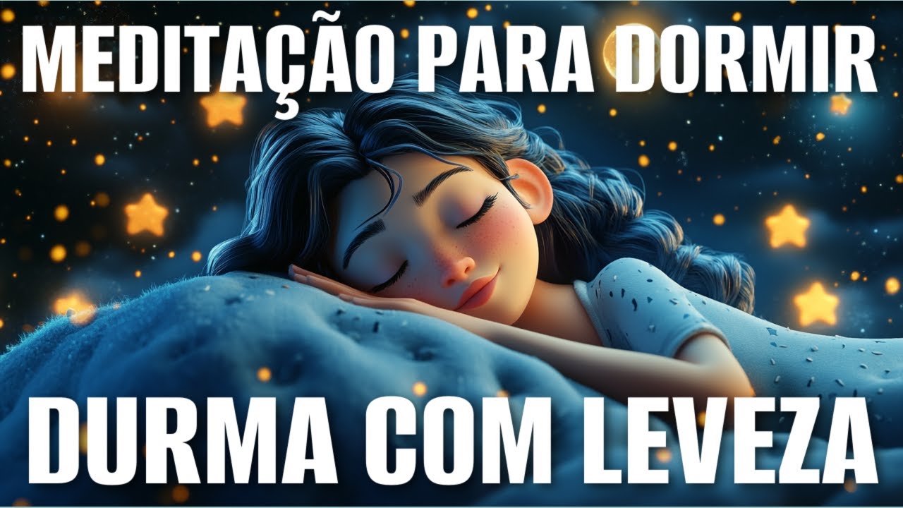 MEDITAÇÃO PARA DORMIR: ACEITE O QUE É, DURMA COM LEVEZA