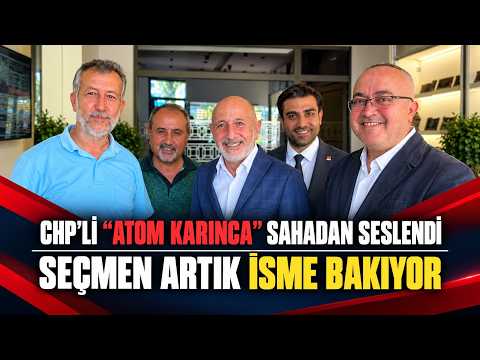 CHP'li "Atom Karınca" sahadan seslendi: Seçmen artık isme bakıyor