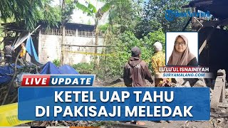 Ketel Uap Api Pabrik Tahu di Pakisaji Malang Meledak, 1 Pekerja Tewas Terpental 3 Meter