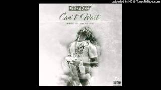 Chief Keef - Cant Wait (SLOWED)