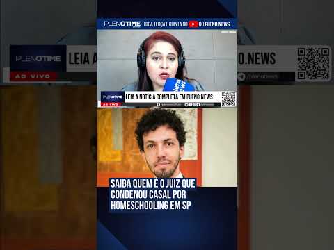 Saiba quem é o juiz que condenou casal por homeschooling em SP | PLENO.NEWS