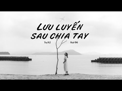 Lưu Luyến Sau Chia Tay - Try92 ft. Kai06 | Official Lyrics Video