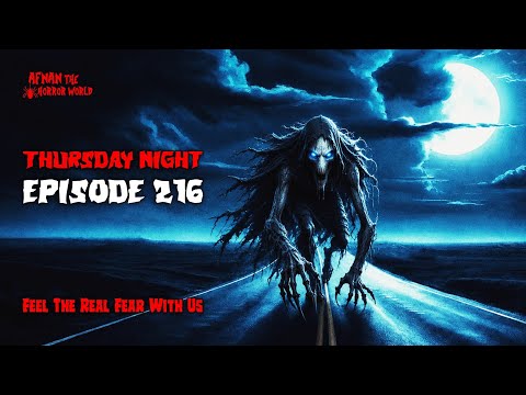 Thursday Night Episode -216!! @AfnanTheHorrorWorldBD