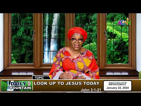 DAILY FOUNTAIN DEVOTIONAL OF JAUARY 22, 2024 - DR. MRS. CHIOMA ONUOHA